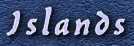 Islands